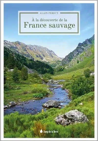 A la découverte de la France sauvage- LIVRE – Alain Persuy-Sang de la Terre – Image 7