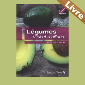 Légumes d’ici et d’ailleurs – Livre – François Couplan